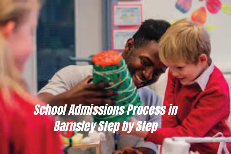 school admissions process in barnsley step by step
