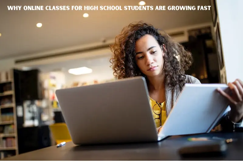 why online classes for high school students are growing fast